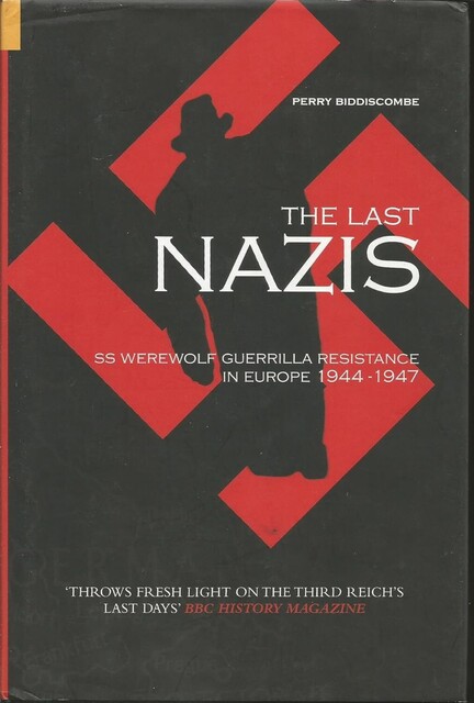 The Last Nazis, Perry Biddiscombe