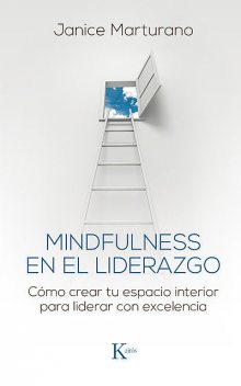 Mindfulness en el liderazgo, Janice Marturano