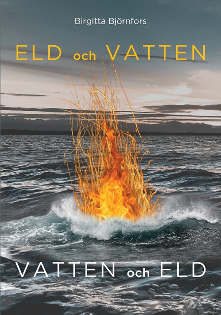 Eld och vatten Vatten och eld, Birgitta Björnfors