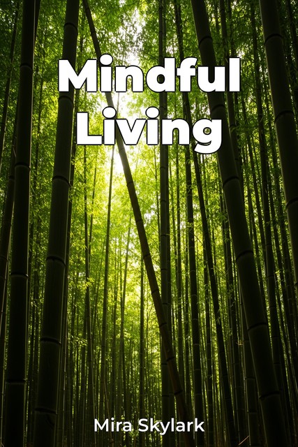 Mindful Living, Mira Skylark