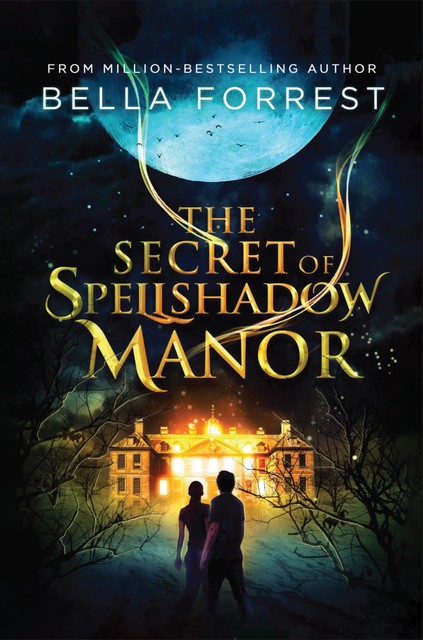 The Secret of Spellshadow Manor, Bella Forrest