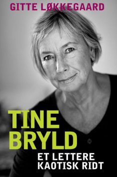 Tine Bryld, Gitte Løkkegaard, Tine Bryld