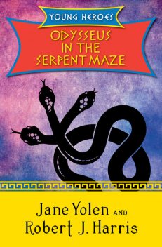 Odysseus in the Serpent Maze, Robert Harris, JANE YOLEN