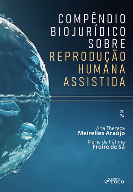 Compêndio Biojurídico sobre Reprodução Humana Assistida, Maria de Fátima Freire de Sá, Ana Thereza Meirelles Araújo