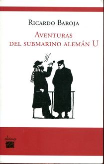 Aventuras Del Submarino Alemán U, Ricardo Baroja