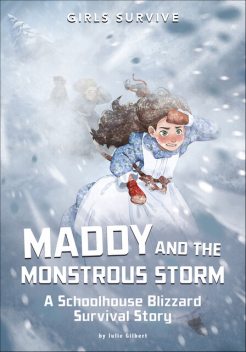 Maddy and the Monstrous Storm, Julie Gilbert