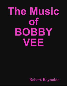 The Music of Bobby Vee, Robert Reynolds