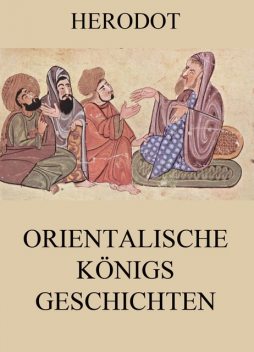 Orientalische Königsgeschichten, Herodot