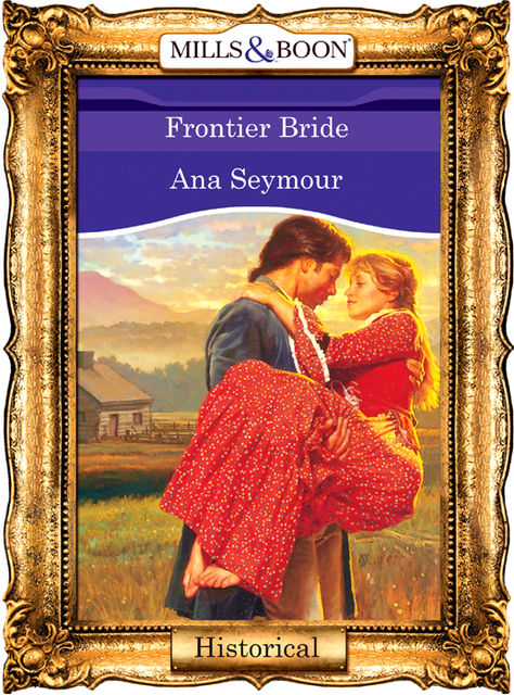 Frontier Bride, Ana Seymour