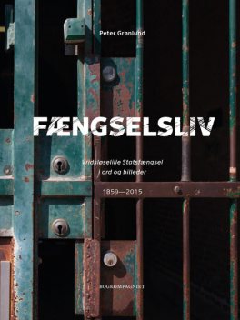 Fængselsliv – Vridsløselille Statsfængsel, Peter Grønlund