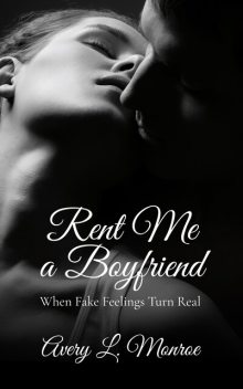 Rent Me a Boyfriend, Avery L. Monroe