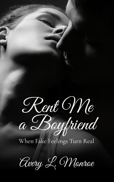 Rent Me a Boyfriend, Avery L. Monroe