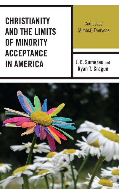 Christianity and the Limits of Minority Acceptance in America, Ryan T. Cragun, J.E. Sumerau