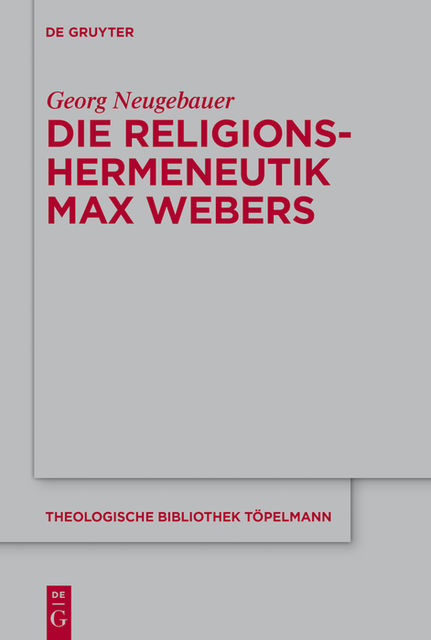 Die Religionshermeneutik Max Webers, Georg Neugebauer