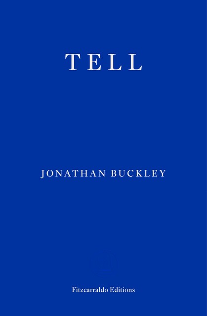 Tell, Jonathan Buckley