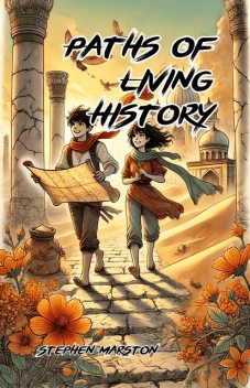 Paths of Living History, Stephen Marston