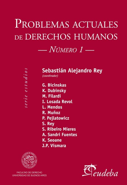 Problemas actuales de derechos humanos. Número I, Sebastián Alejandro Rey