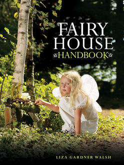 Fairy House Handbook, Liza Gardner Walsh
