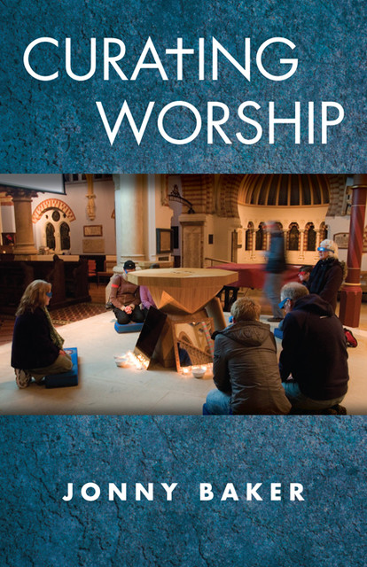 Curating Worship, Jonny Baker