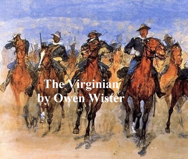 The Virginian, A Horseman of the Plains, Owen Wister