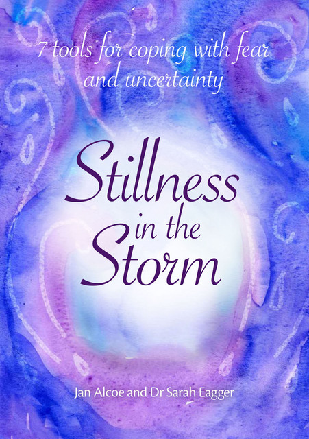 Stillness in the Storm, Jan Alcoe, Sarah Eagger