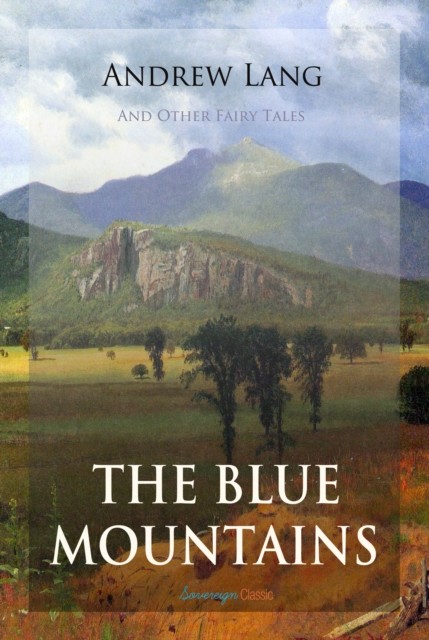 Blue Mountains and Other Fairy Tales, andrew, Lang