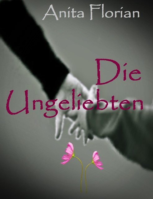 Die Ungeliebten, Anita Florian