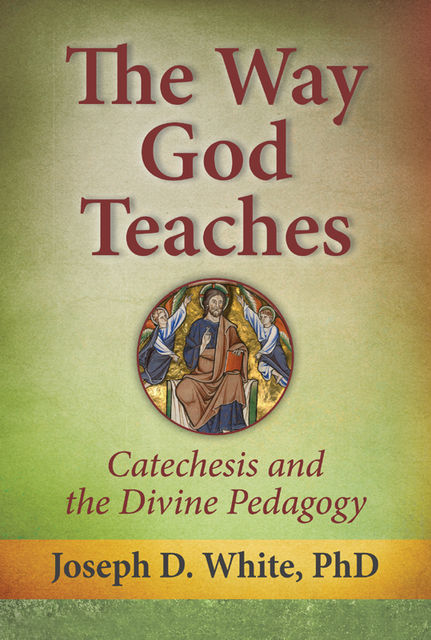 The Way God Teaches, Joseph D.White