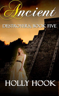 Ancient (#5 Destroyers Series), Holly Hook