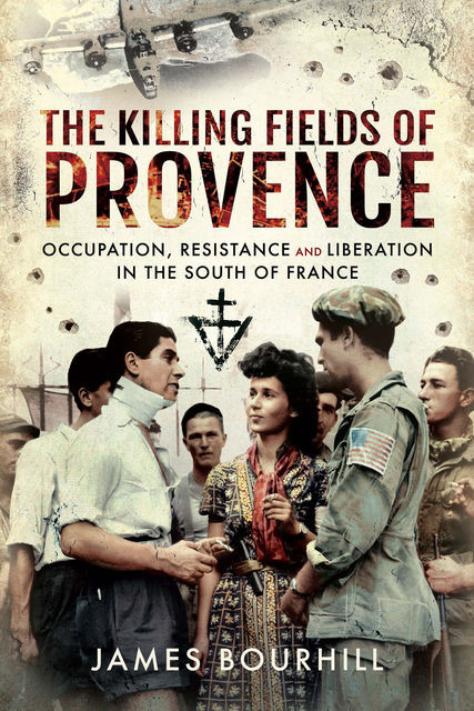 The Killing Fields of Provence, James Bourhill