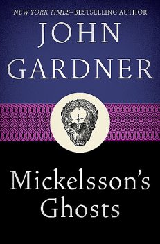 Mickelsson's Ghosts, John Gardner