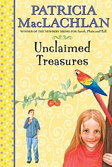 Unclaimed Treasures, Patricia MacLachlan