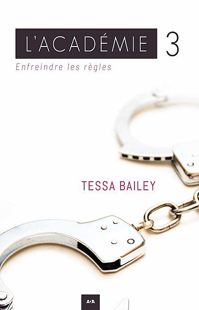 Enfreindre les règles, Tessa Bailey