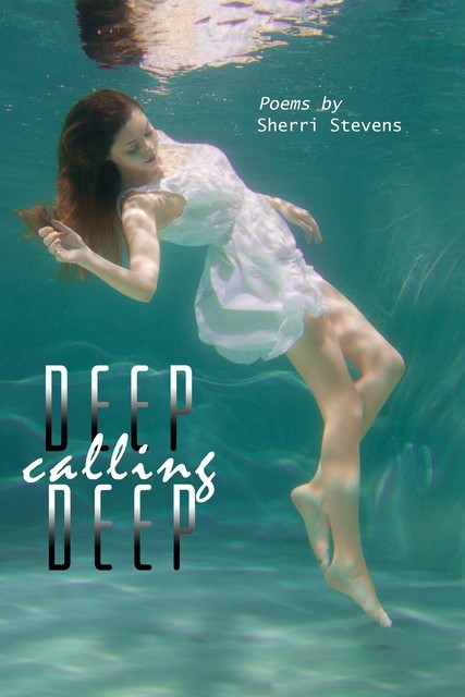 Deep Calling Deep, Sherri Stevens