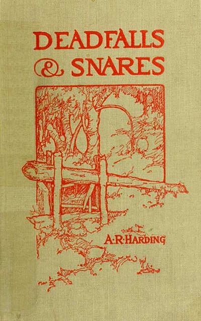 Deadfalls and Snares, A.R.Harding