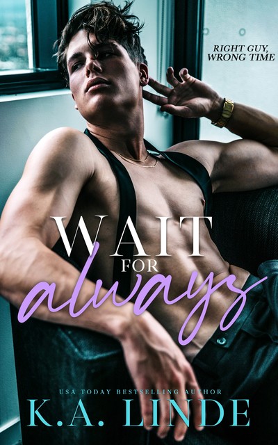 Wait for Always, K.A. Linde