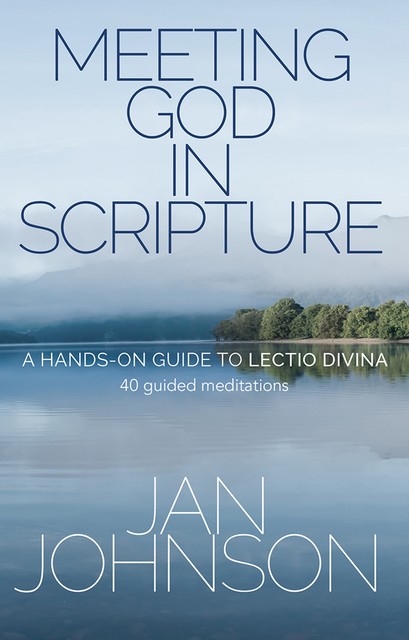 Meeting God in Scripture, Jan Johnson