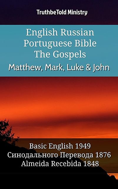 English Russian Portuguese Bible – The Gospels – Matthew, Mark, Luke & John, Truthbetold Ministry