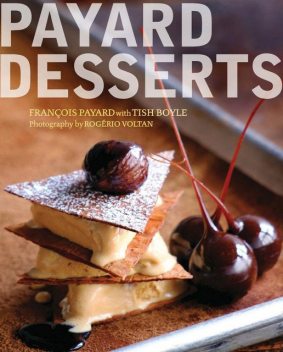 Payard Desserts, François Payard, Tish Boyle