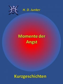 Momente der Angst, Hans Detlef Junker
