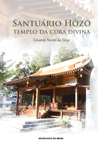 Santuário Hōzō Templo da Cura Divina, Eduardo Nunes da Silva
