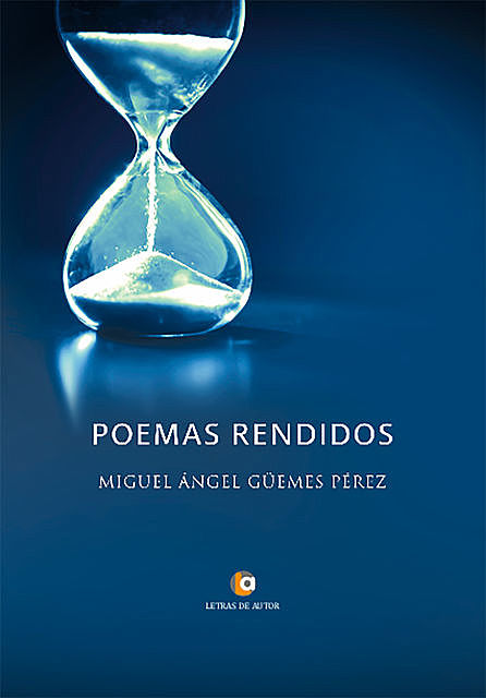 Poemas rendidos, Miguel Angel Güemes