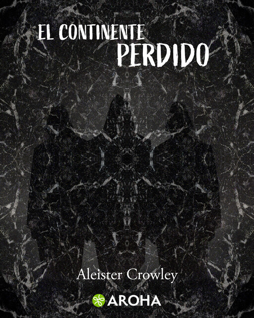 El continente perdido y otros ensayos, Aleister Crowley