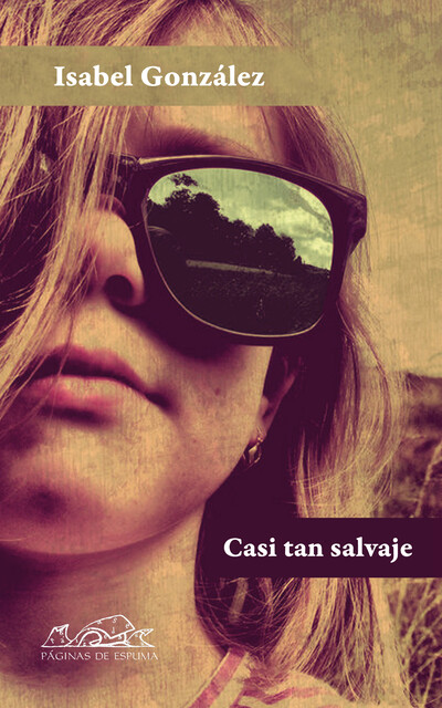 Casi tan salvaje, Isabel González