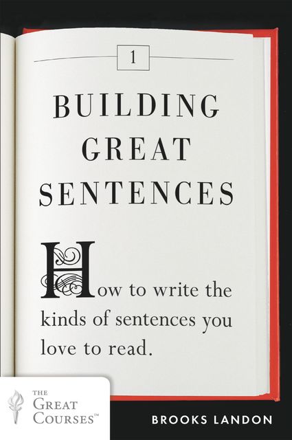 Building Great Sentences, Brooks Landon