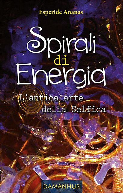Spirali di Energia – L'antica arte della Selfica, Esperide Ananas