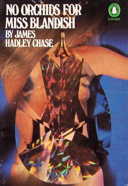 1939 – No Orchids for Miss Blandish, James Chase