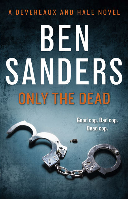 Only the Dead, Ben Sanders