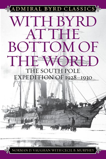 With Byrd at the Bottom of the World, Norman D.Vaughan