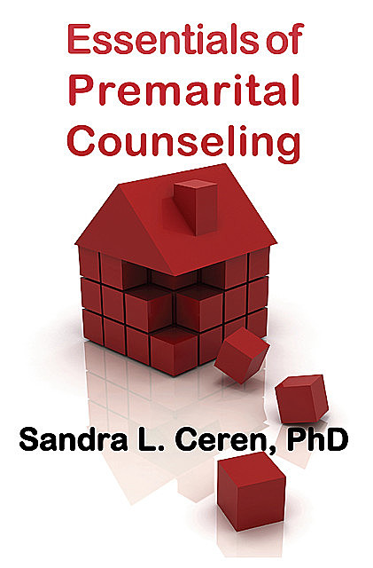 Essentials of Pre-Marital Counseling, Sandra L.Ceren
